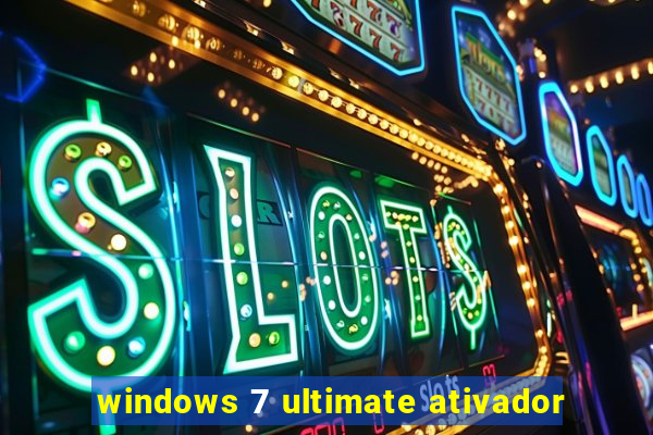 windows 7 ultimate ativador